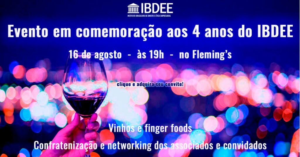 Em agosto de 2019, o IBDEE completa 4 anos de existência! Para celebrar, convidamos os associados e amigos para um momento de comemoração, no dia 16/08, no Fleming’s Steakhouse, às 19h.