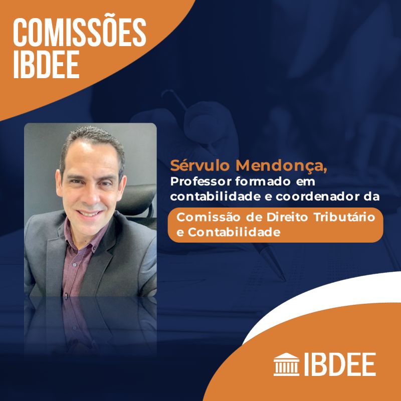 Você já conhece as Comissões de Estudos do IBDEE? Coordenada por Sérvulo Mendonça, professor formado em contabilidade