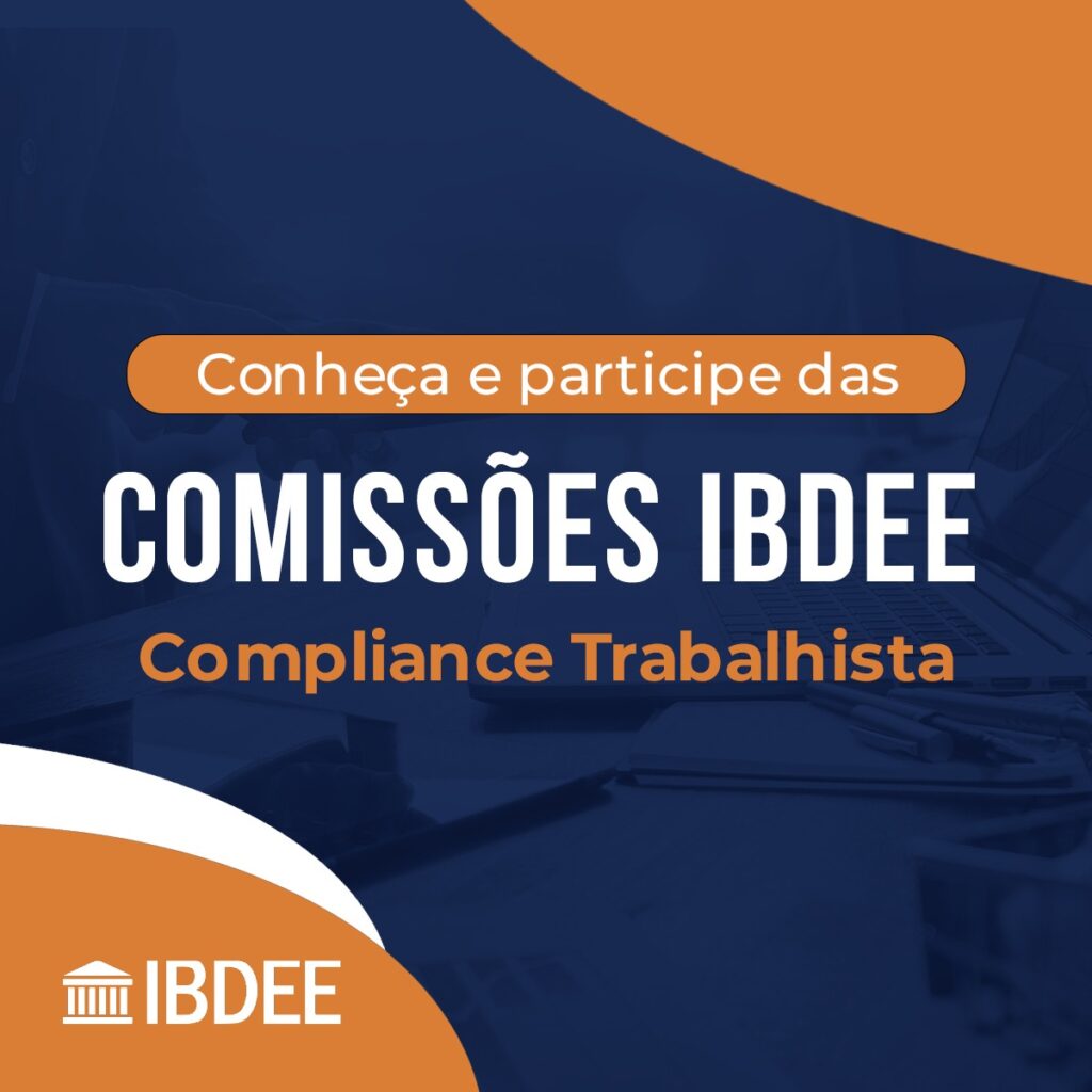 Com a coordenação de Paula Civolani, o IBDEE traz a Comissão de Compliance Trabalhista com o intuito de incentivar a aplicação das normas no ambiente de trabalho